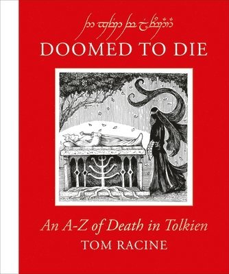 Tom Racine - Doomed to Die: An A-Z of Death in Tolkien, Inbunden