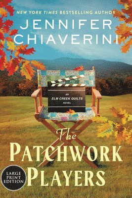 Jennifer Chiaverini - The Patchwork Players: An ELM Creek Quilts Novel, Häftad
