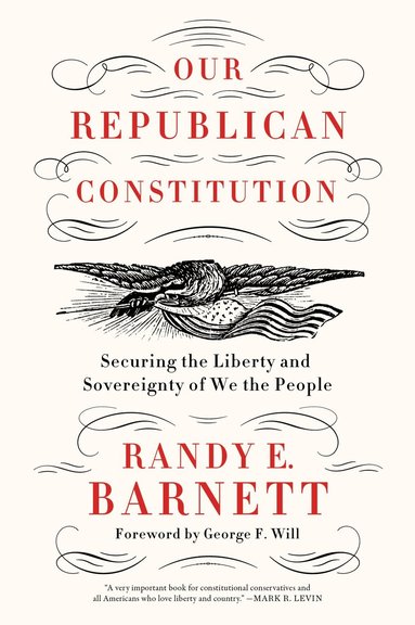 Randy E. Barnett - Our Republican Constitution, Häftad