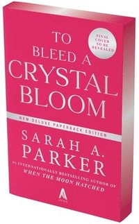 bokomslag To Bleed a Crystal Bloom