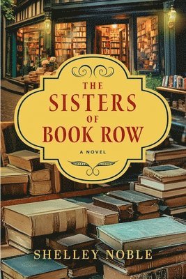 Shelley Noble - The Sisters of Book Row, Inbunden