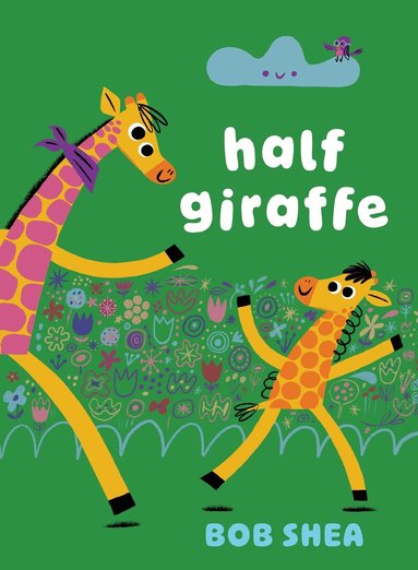 Bob Shea - Half Giraffe, Inbunden
