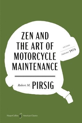Robert M. Pirsig - Zen and the Art of Motorcycle Maintenance American Classics Edition: An Inquiry Into Values, Häftad