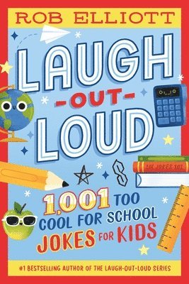Rob Elliott - Laugh-Out-Loud: 1,001 Too Cool for School Jokes, Häftad
