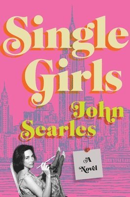 John Searles - Single Girls, Inbunden