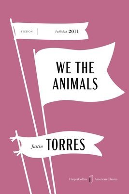 Justin Torres - We the Animals American Classics Edition, Häftad