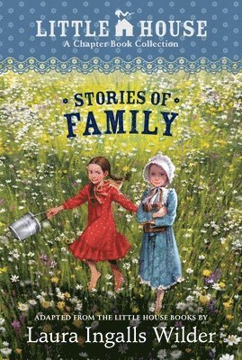 Laura Ingalls Wilder - A Little House Chapter Book Collection: Stories of Family: Pioneer Sisters, Christmas Stories, School Days, Häftad