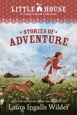 A Little House Chapter Book Collection: Stories of Adventure: Adventures of Laura & Jack, Animal Adventures, Laura & Nellie