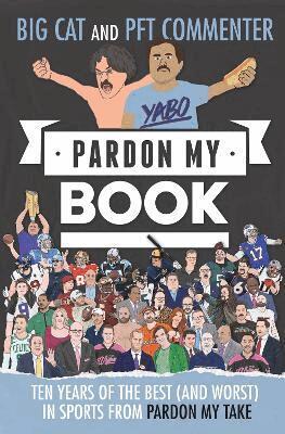 Big Cat, PFT Commenter - Pardon My Book, Inbunden