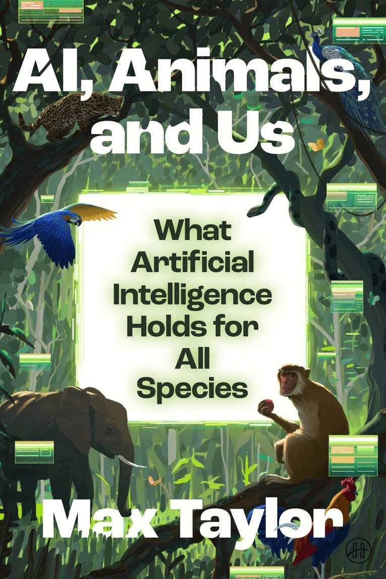 Max Taylor - AI, Animals, and Us, Häftad