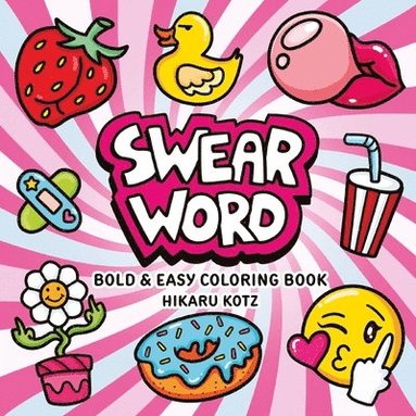 Hikaru Kotz - Swear Word: Bold and Easy Coloring Book, Häftad