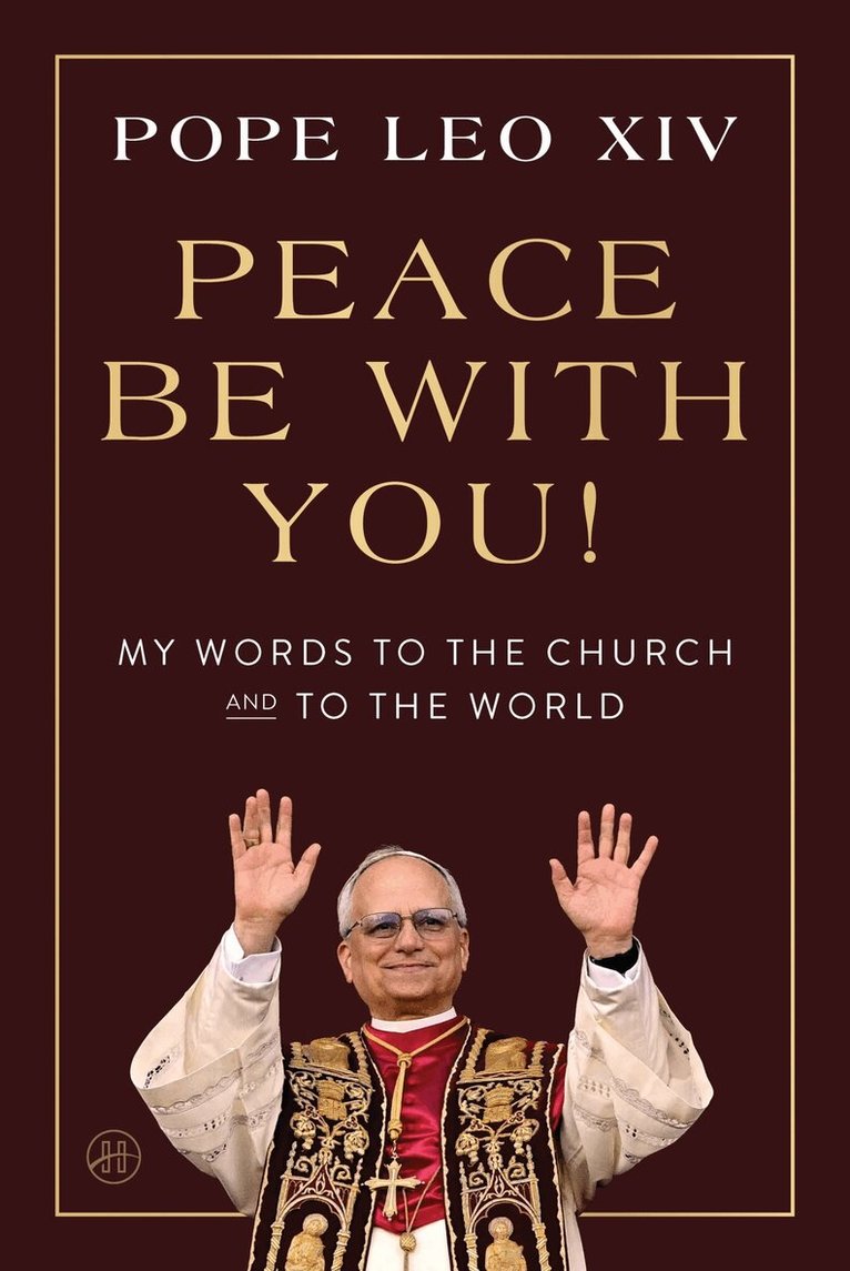 Pope Leo XIV - Peace Be with You!, Inbunden