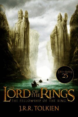 The Fellowship of the Ring 25th Anniversary [Movie Tie-In]: Being the First Part of the Lord of the Rings