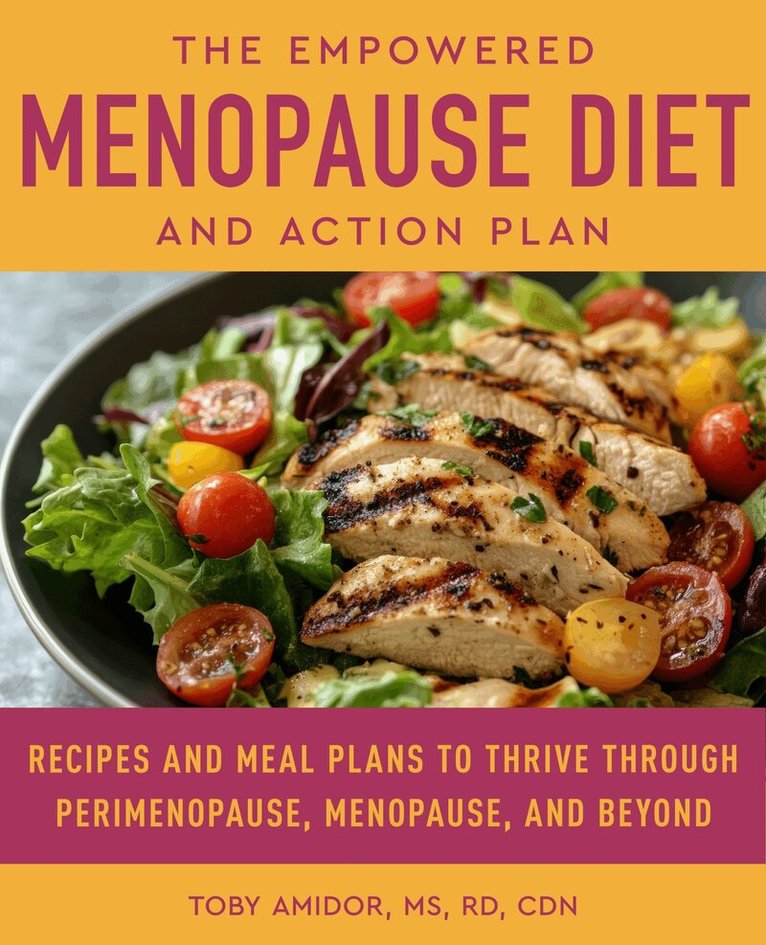 Toby Amidor - Empowered Menopause Diet and Action Plan, Häftad