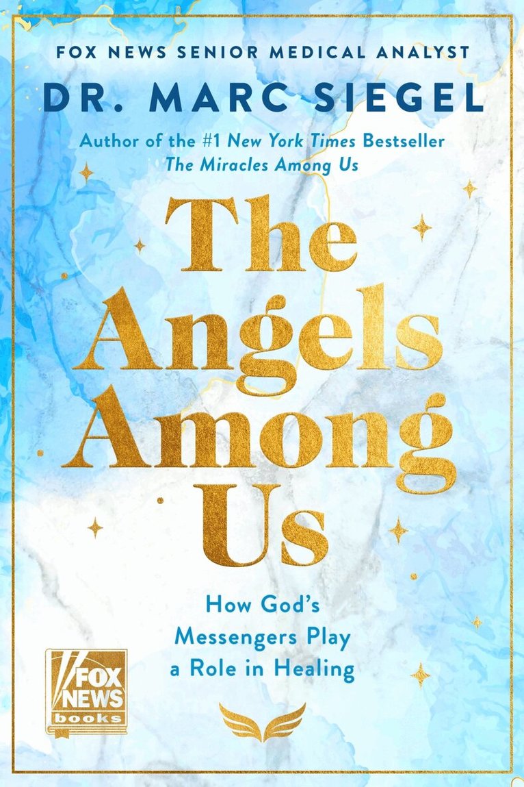 Dr. Marc Siegel - Angels Among Us, Inbunden
