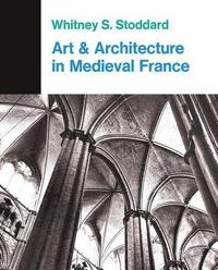 bokomslag Art And Architecture In Medieval France