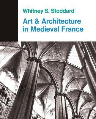 bokomslag Art And Architecture In Medieval France