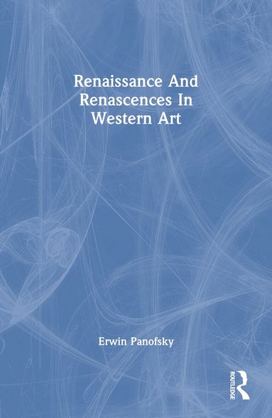 Erwin Panofsky, Lena of) - Renaissance And Renascences In Western Art, Häftad