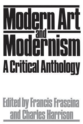 Francis Frascina, Charles Harrison - Modern Art And Modernism, Häftad