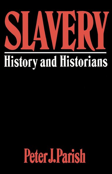 Peter J. Parish - Slavery, Häftad