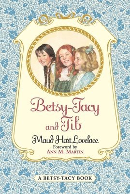 Maud Hart Lovelace - Betsy-Tacy and Tib, Häftad