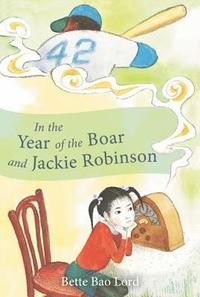 bokomslag In The Year Of The Boar And Jackie Robinson