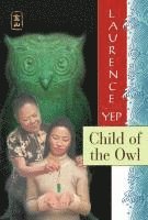 Laurence Yep - Child of the Owl: Golden Mountain Chronicles: 1965, Häftad