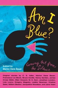 bokomslag Am I Blue?: Coming Out from the Silence