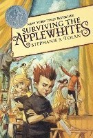Stephanie S. Tolan - Surviving the Applewhites, Häftad