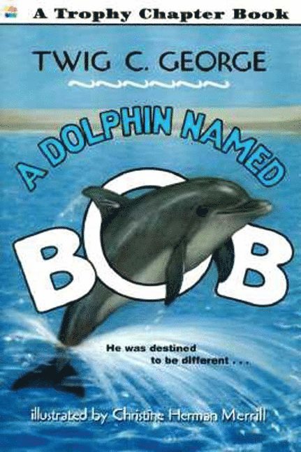 Twig C George, Twig C. George - Dolphin Named Bob, Häftad