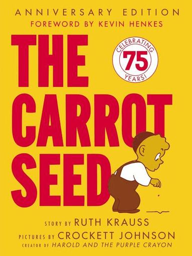 Ruth Krauss - Carrot Seed: 75th Anniversary, Häftad