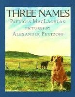 Patricia MacLachlan - Three Names, Häftad
