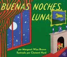 Margaret Wise Brown - Buenas Noches, Luna: Goodnight Moon (Spanish Edition), Häftad