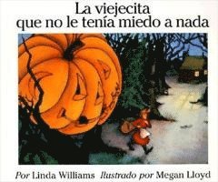 Linda Williams - La Viejecita Que No Le Tenia Miedo a NADA: The Little Old Lady Who Was Not Afraid of Anything (Spanish Edition), Häftad
