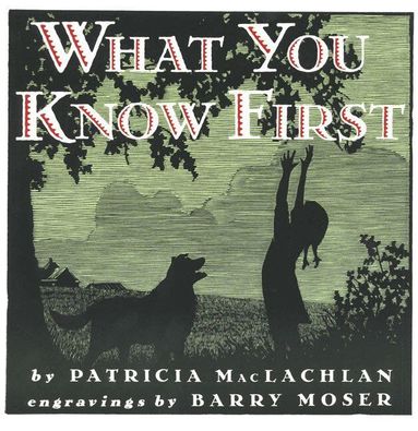 Patricia MacLachlan, B Moser - What You Know First, Häftad