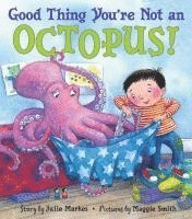 bokomslag Good Thing You're Not An Octopus