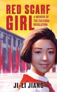 bokomslag Red Scarf Girl: A Memoir Of The Cultural Revolution