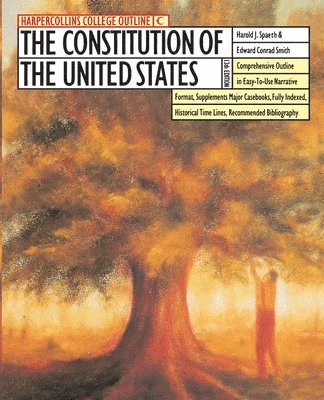 Harold J. Spaeth - The HarperCollins College Outline Constitution of the United States, Häftad