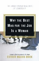 bokomslag Why the Best Man for the Job Is A Woman