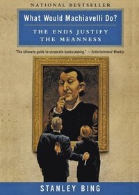 bokomslag What Would Machiavelli Do?: The Ends Justify the Meanness