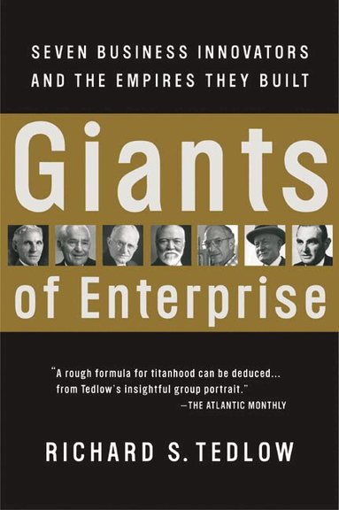 Richard S. Tedlow - Giants of Enterprise, Häftad