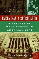 bokomslag Every Man a Speculator: A History of Wall Street in American Life