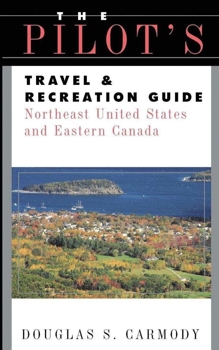 Douglas S. Carmody - Pilots Travel & Recreation Guide Northeast, Häftad