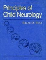 Bruce O. Berg - Principles of Child Neurology, Inbunden