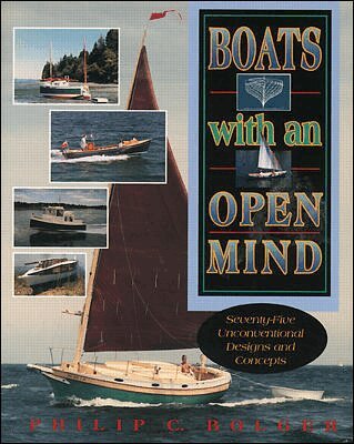 Philip Bolger - Boats with an Open Mind: Seventy-Five Unconventional Designs and Concepts, Häftad