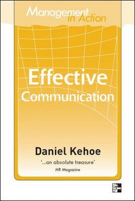 Daniel Kehoe - Management in Action: Effective Communication, Häftad