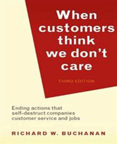 Richard Buchanan - When Customers Think We Don't Care, Häftad