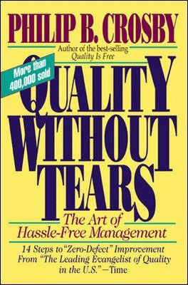 Philip Crosby - Quality Without Tears: The Art of Hassle-Free Management, Häftad