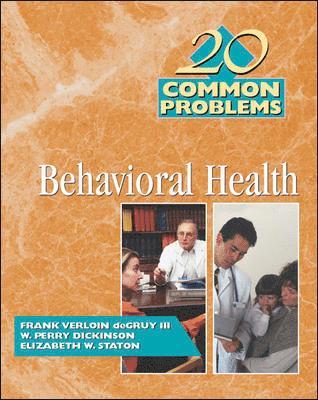 Frank Verloin Degruy, W. Perry Dickinson, W Perry Dickinson, Elizabeth W Staton - 20 Common Problems in Behavioral Health, Häftad