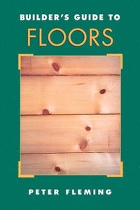 bokomslag Builder's Guide to Floors